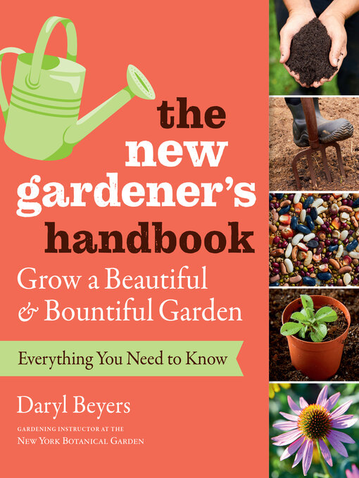 Title details for The New Gardener's Handbook by Daryl Beyers - Available